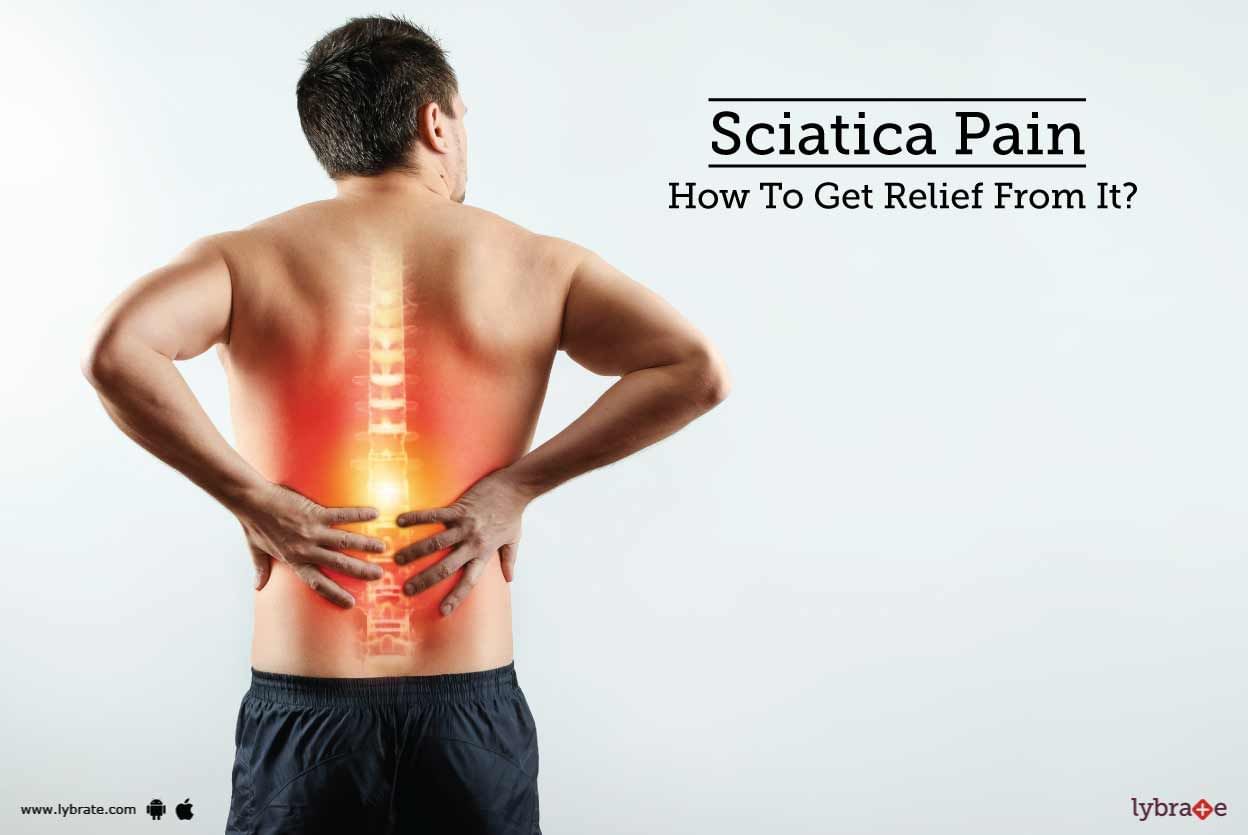Sciatica Pain - How To Get Relief From It?