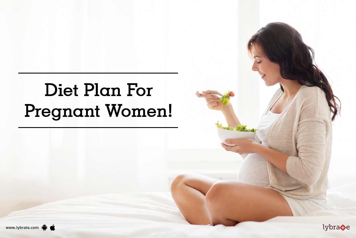 Diet Plan For Pregnant Women!