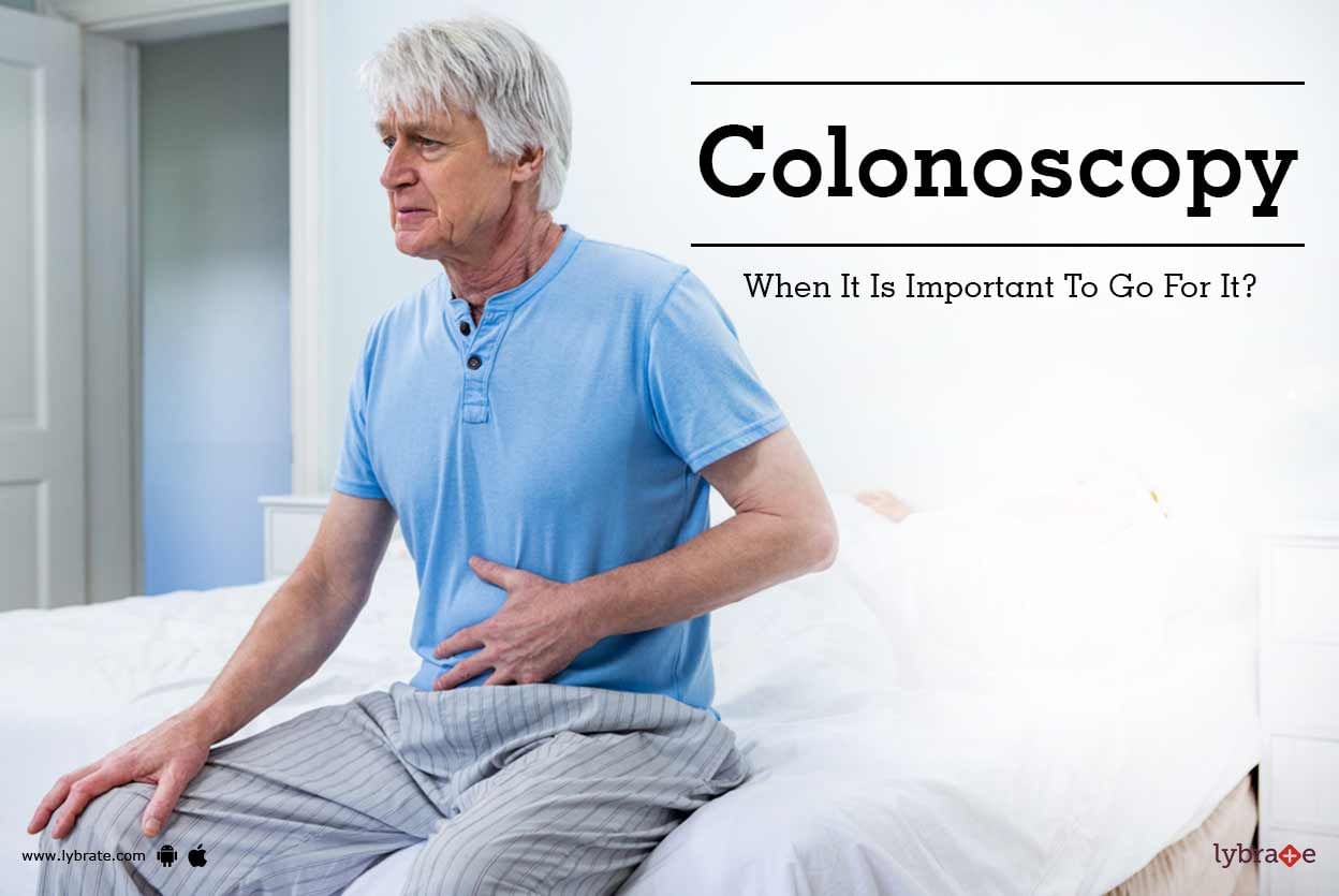 Colonoscopy - When It Is Important To Go For It?