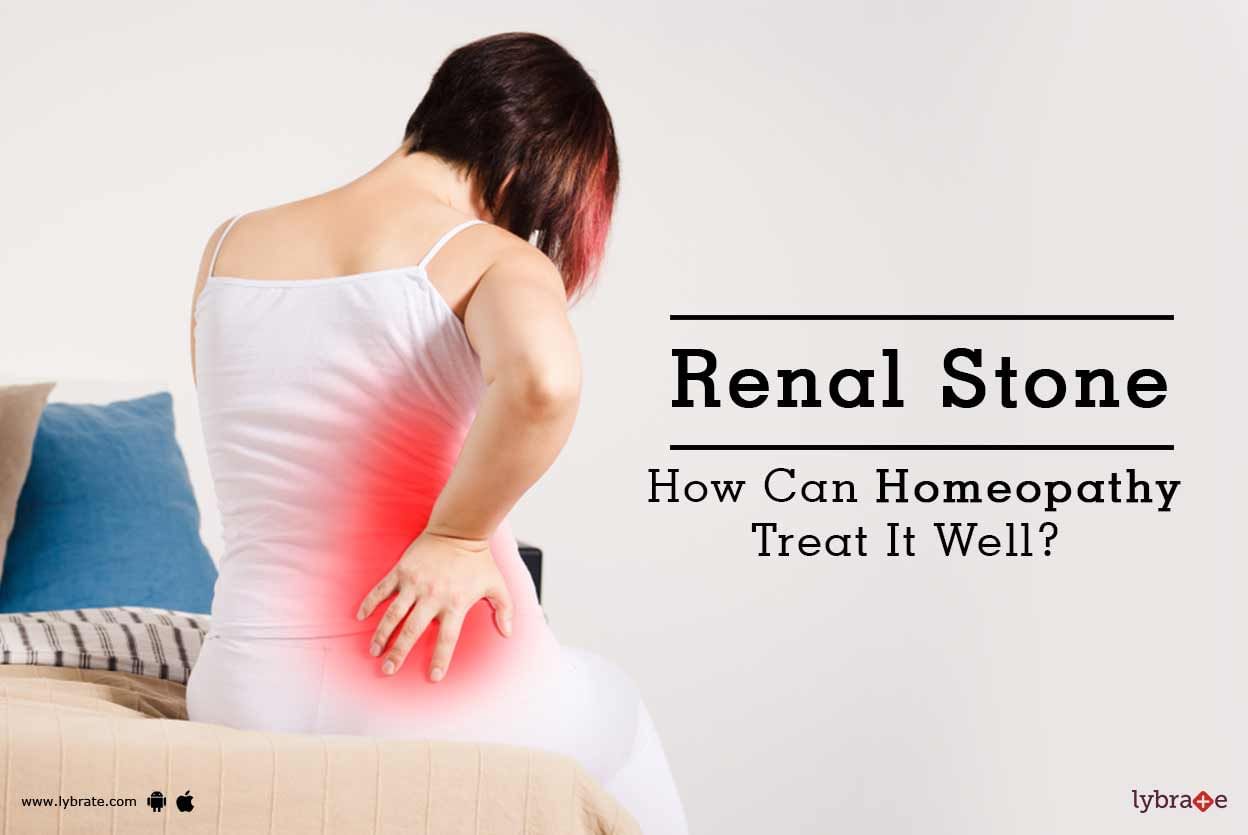 Renal Stone - How Can Homeopathy Treat It Well?