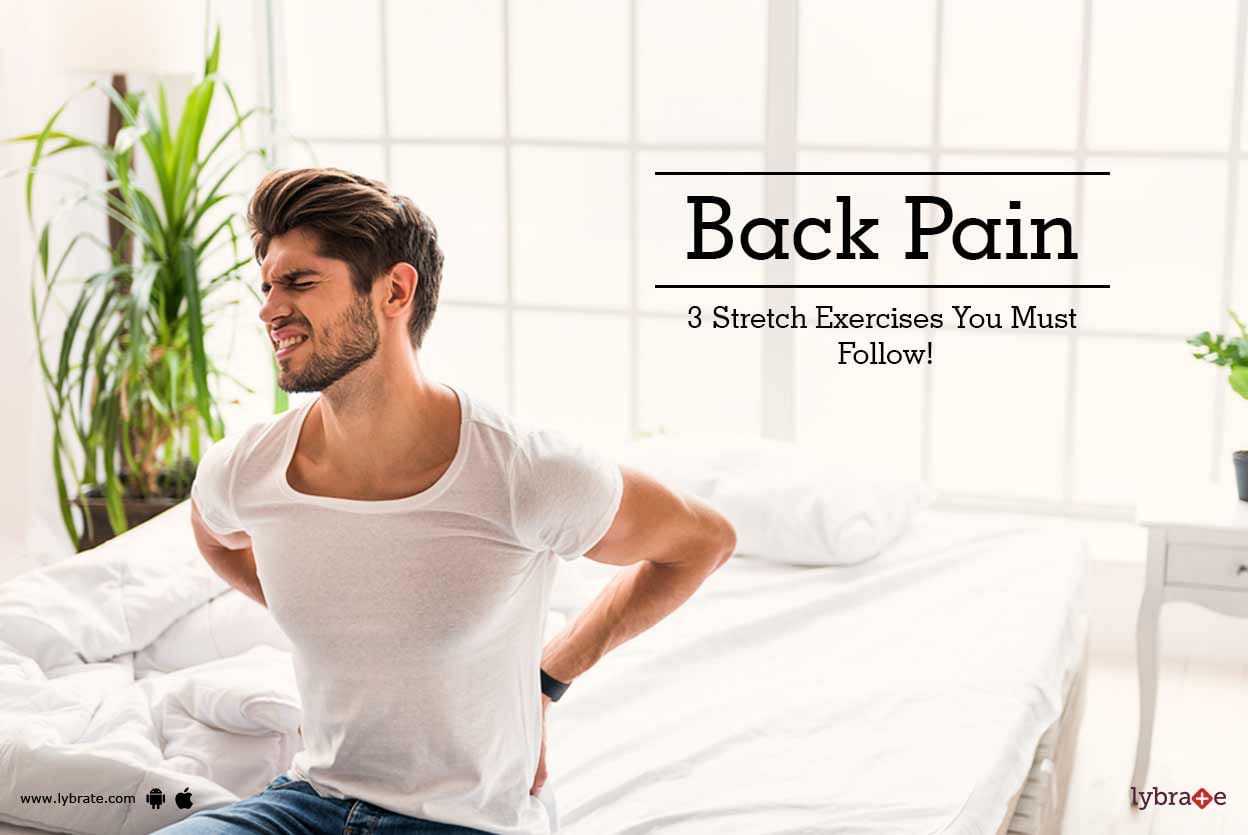 Back Pain - 3 Stretch Exercises You Must Follow!