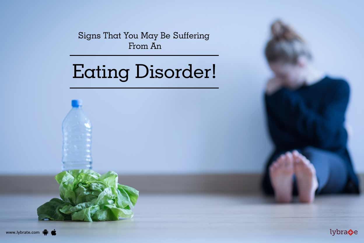 Signs That You May Be Suffering From An Eating Disorder!