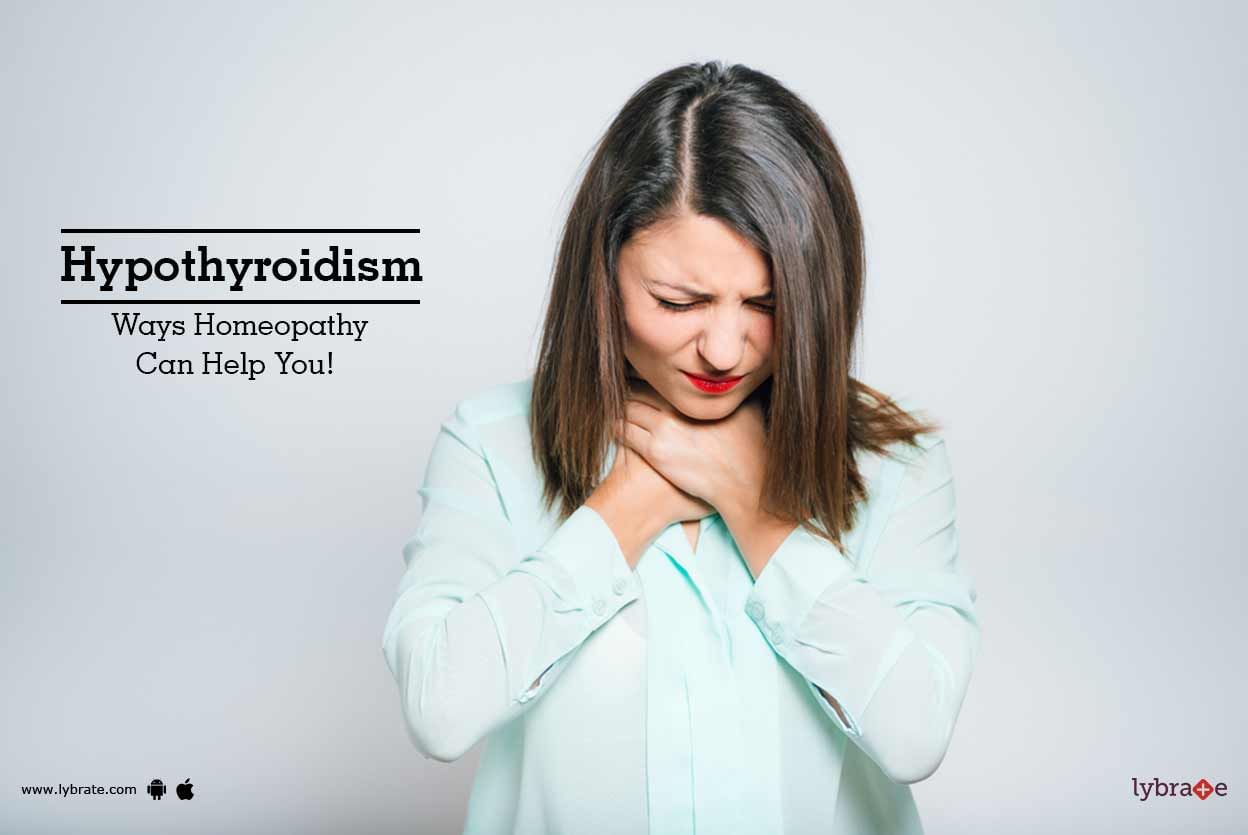 Hypothyroidism - Ways Homeopathy Can Help You!