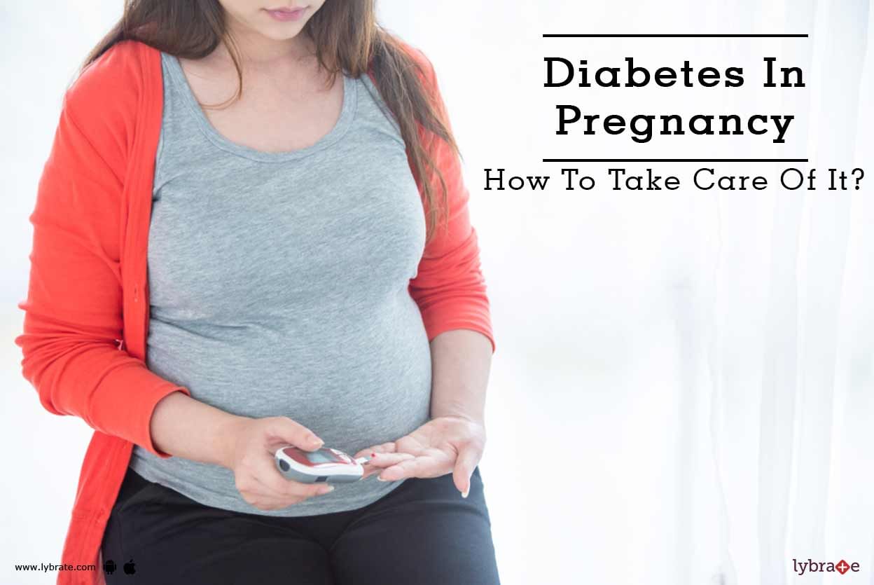 Diabetes In Pregnancy - How To Take Care Of It?