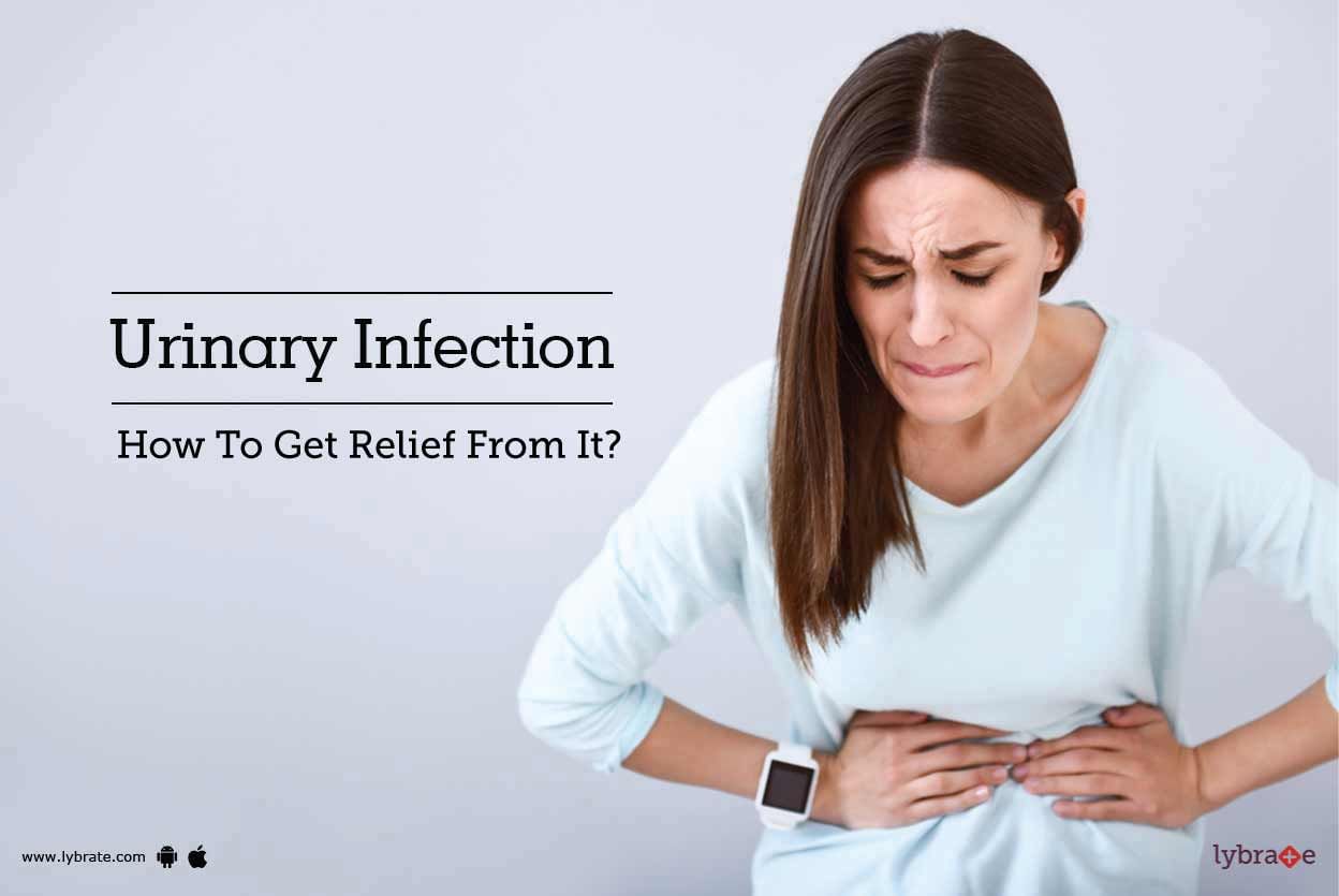 Urinary Infection - How To Get Relief From It?