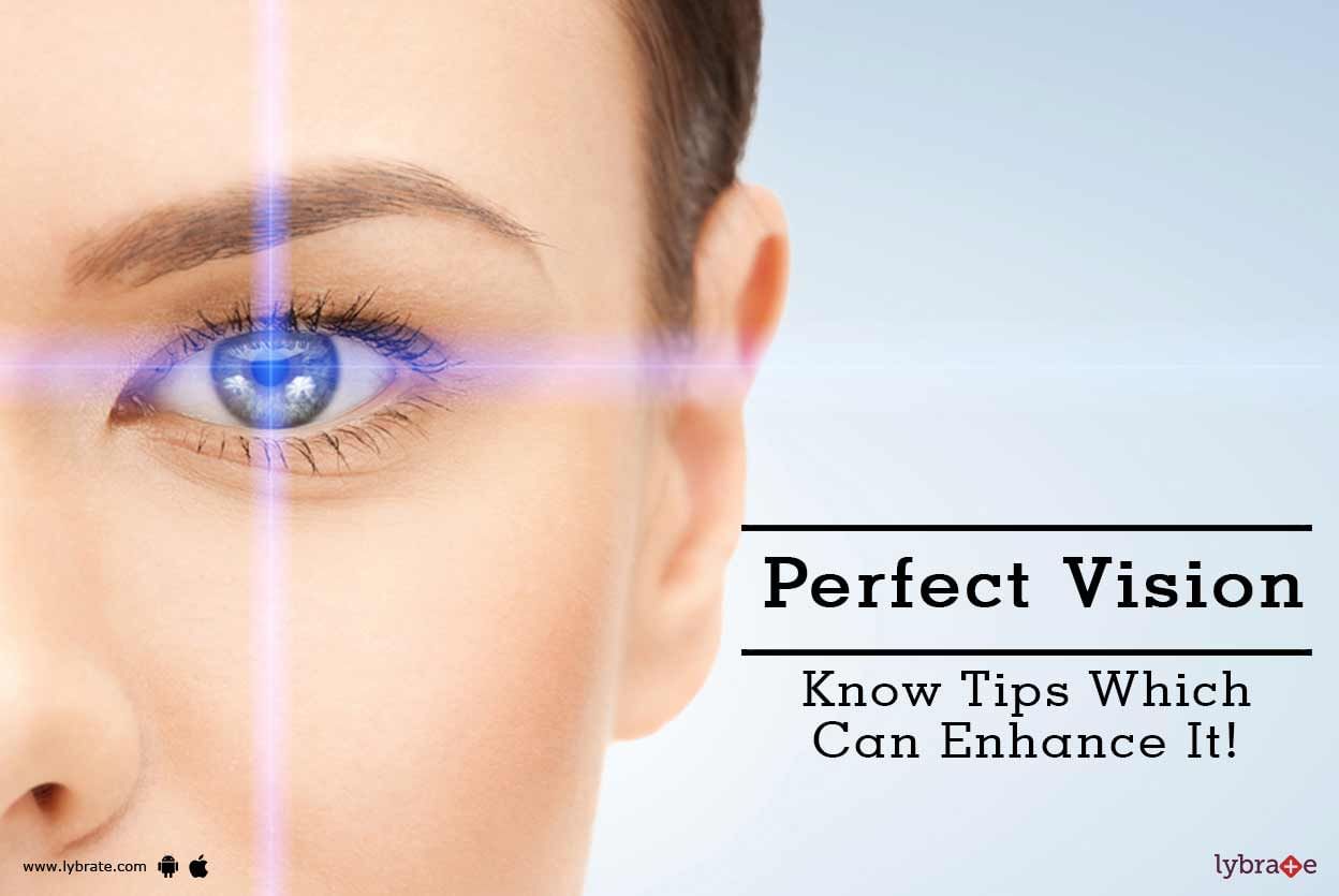 Perfect Vision - Know Tips Which Can Enhance It!