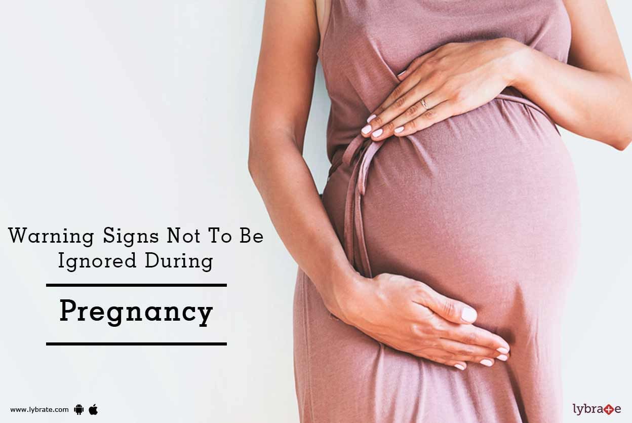 Warning Signs Not To Be Ignored During Pregnancy
