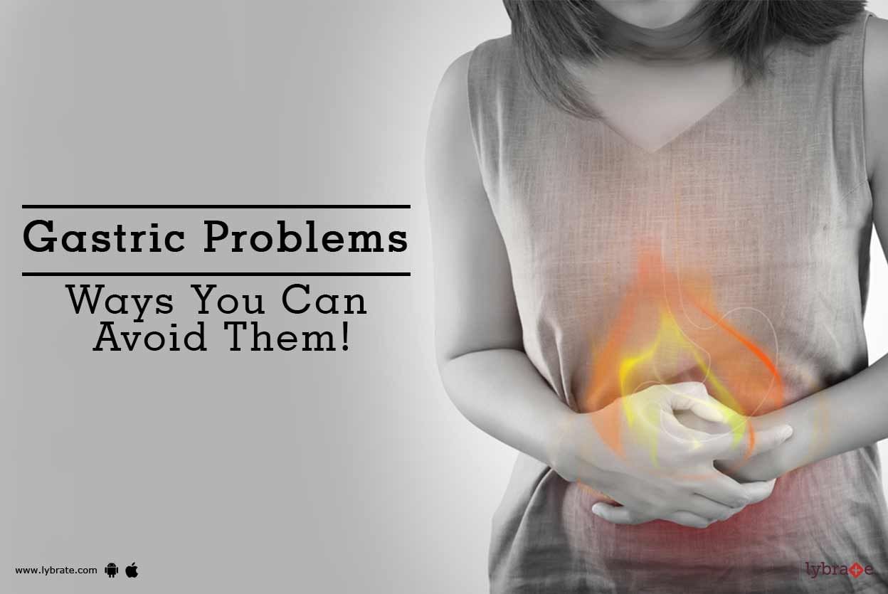 Gastric Problems - Ways You Can Avoid Them!