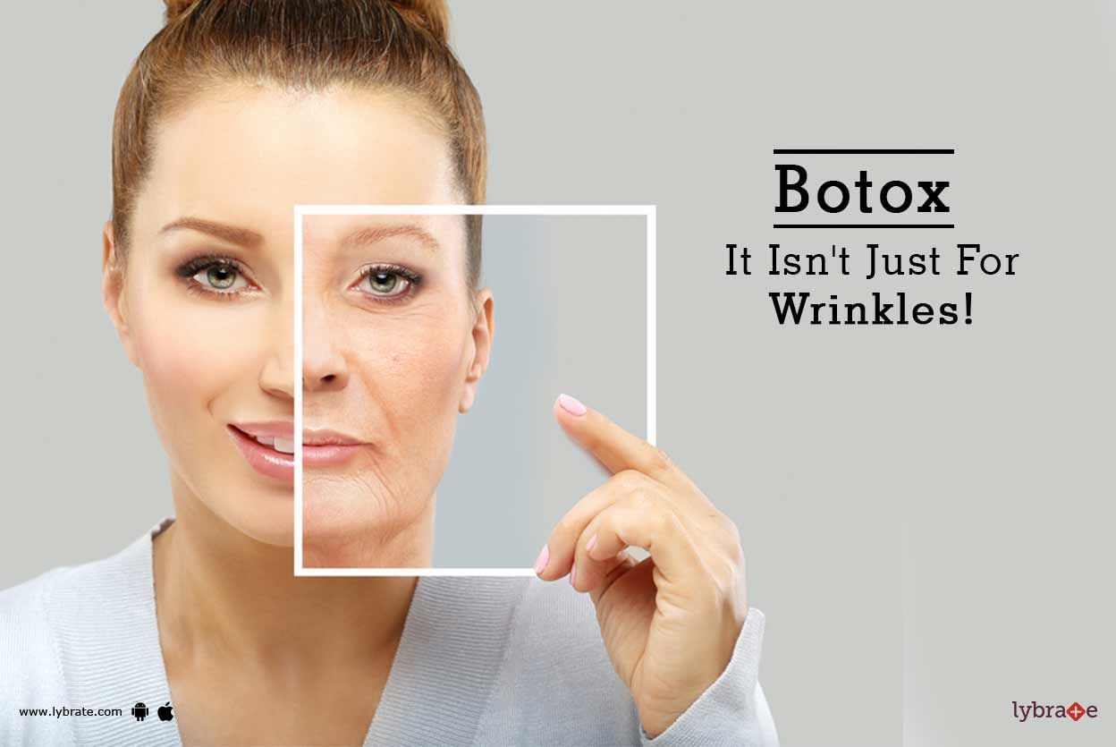 Botox: It Isn't Just For Wrinkles!