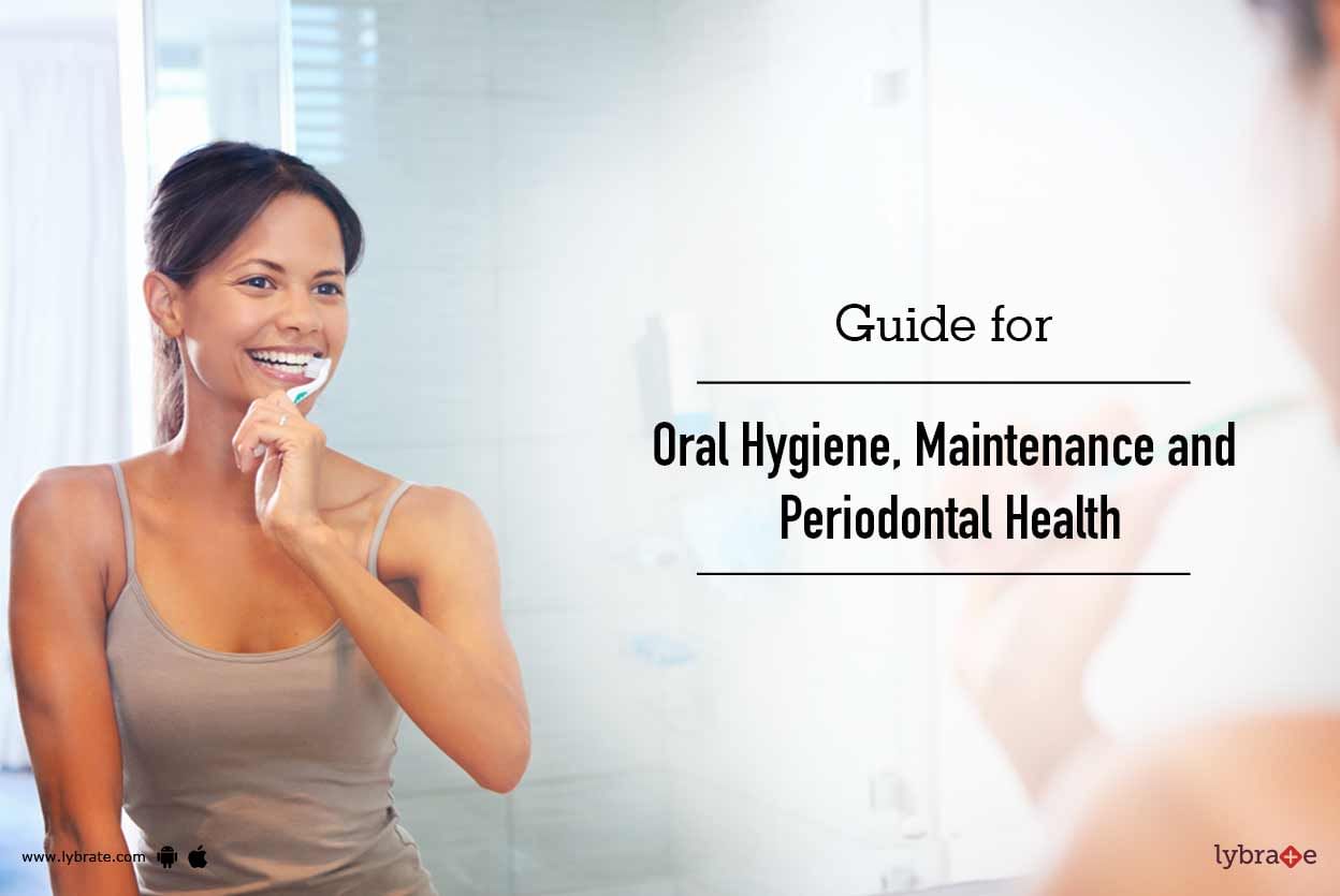 Guide for Oral Hygiene, Maintenance and Periodontal Health