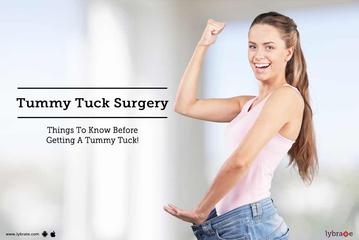 Tummy Tuck Surgery: Things To Know Before Getting A Tummy Tuck!