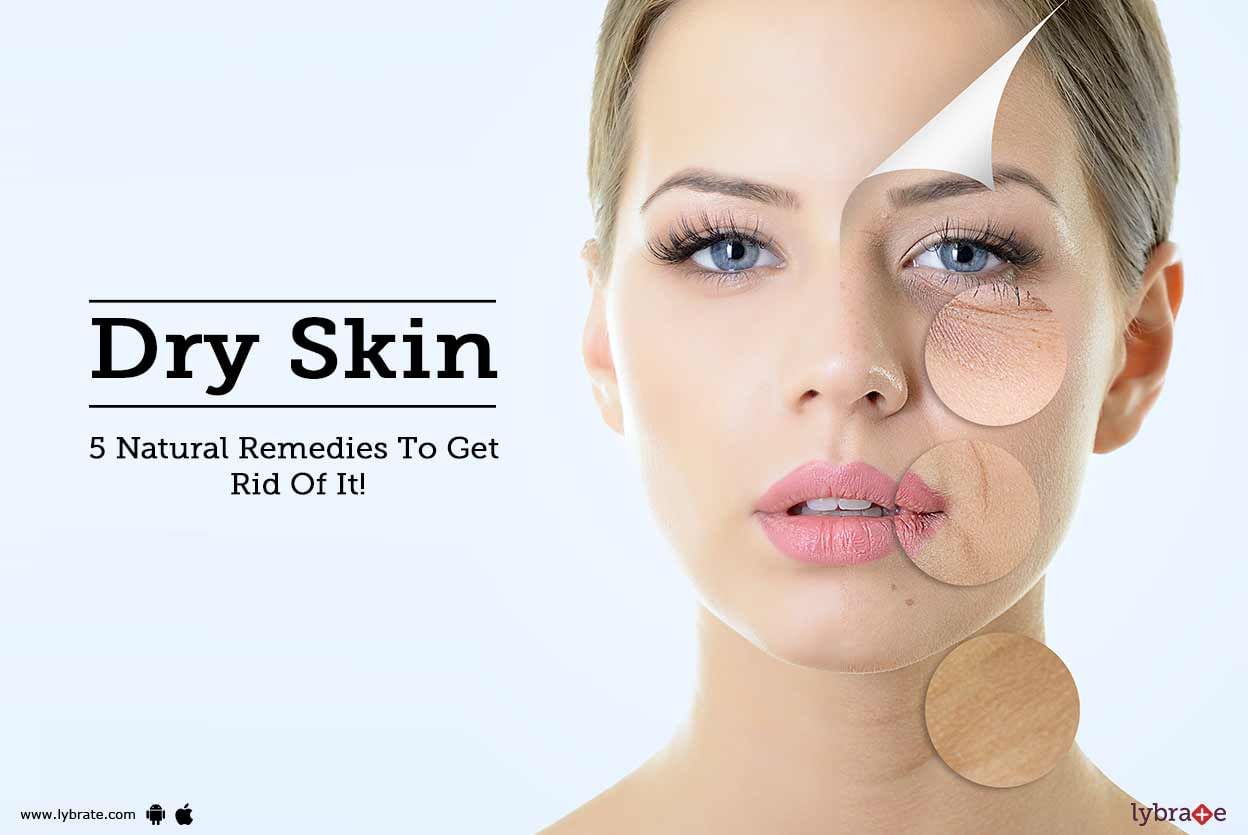 Dry Skin - 5 Natural Remedies To Get Rid Of It!