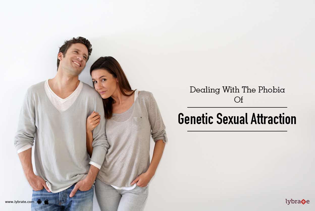 Dealing With The Phobia Of Genetic Sexual Attraction