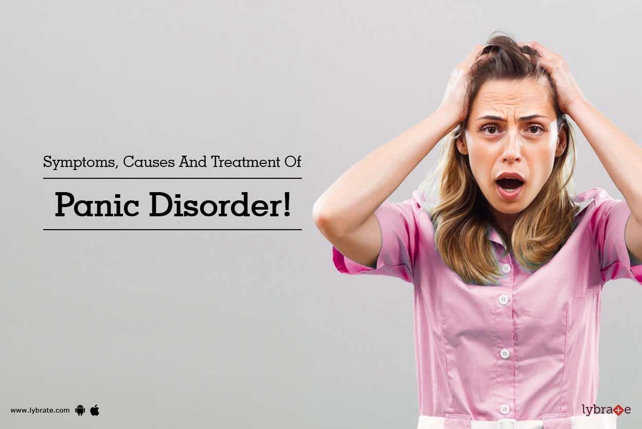 Symptoms, Causes And Treatment Of Panic Disorder!