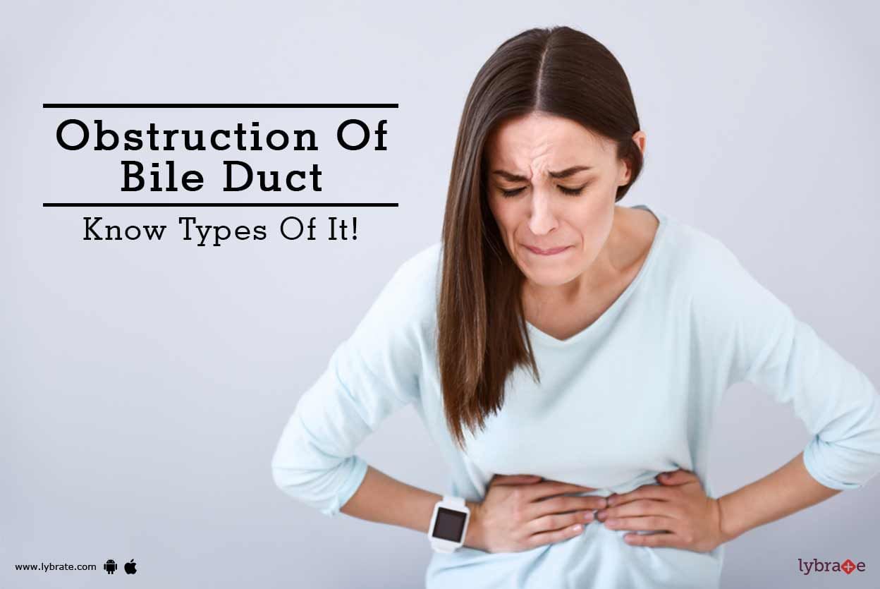 Obstruction Of Bile Duct - Know Types Of It!