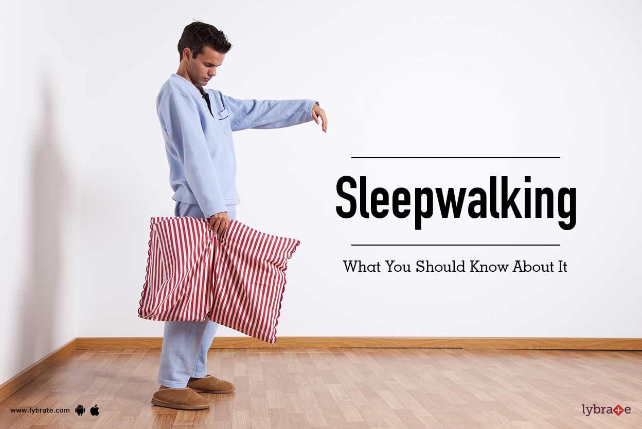 Sleepwalking: What You Should Know About It