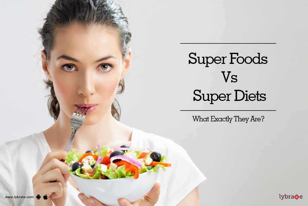 Super Foods Vs Super Diets - What Exactly They Are?