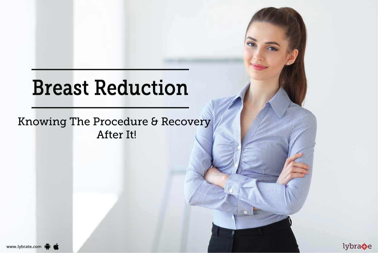 Breast Reduction - Knowing The Procedure & Recovery After It!