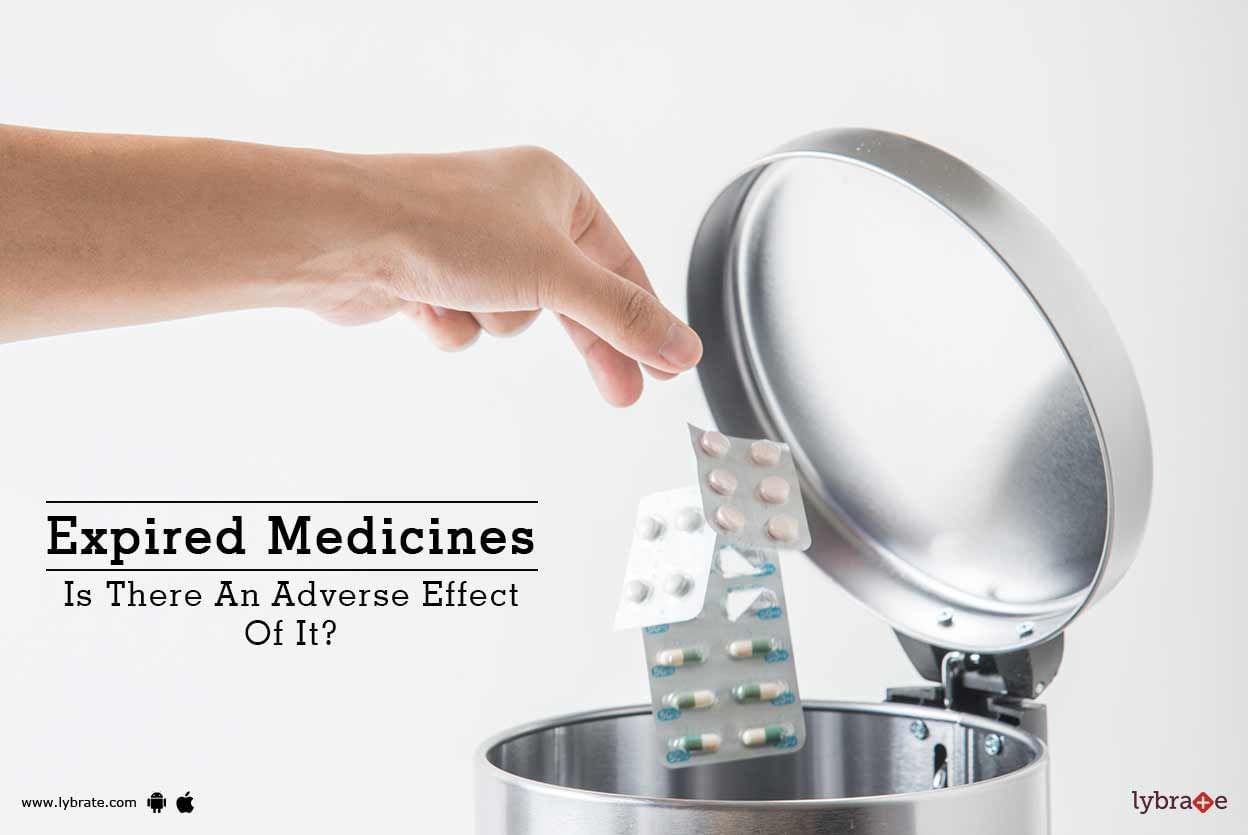 Expired Medicines -  Is There An Adverse Effect Of Them?
