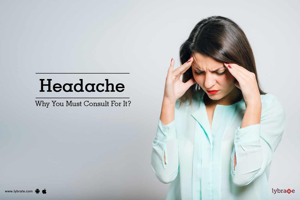 Headache - Why You Must Consult For It?