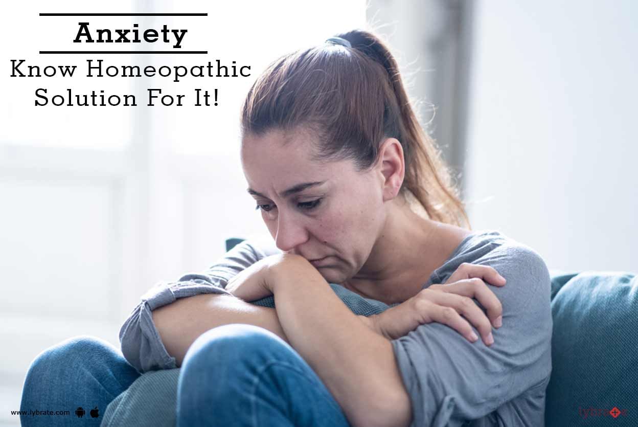 Anxiety - Know Homeopathic Solution For It!