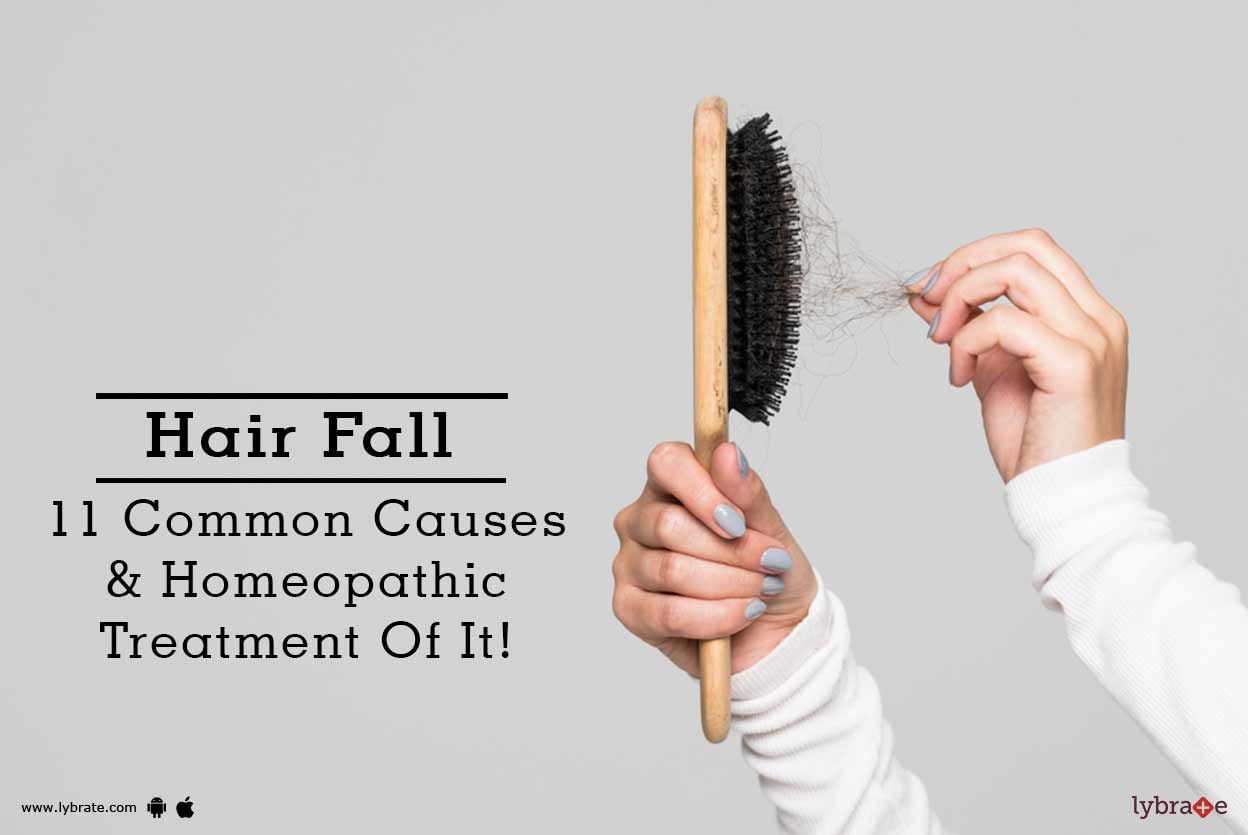 Hair Fall - 11 Common Causes & Homeopathic Treatment Of It!