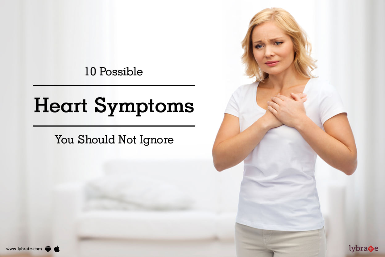 10 Possible Heart Symptoms You Should Not Ignore!