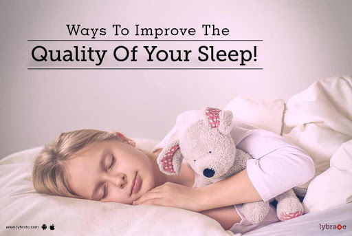Ways To Improve The Quality Of Your Sleep!