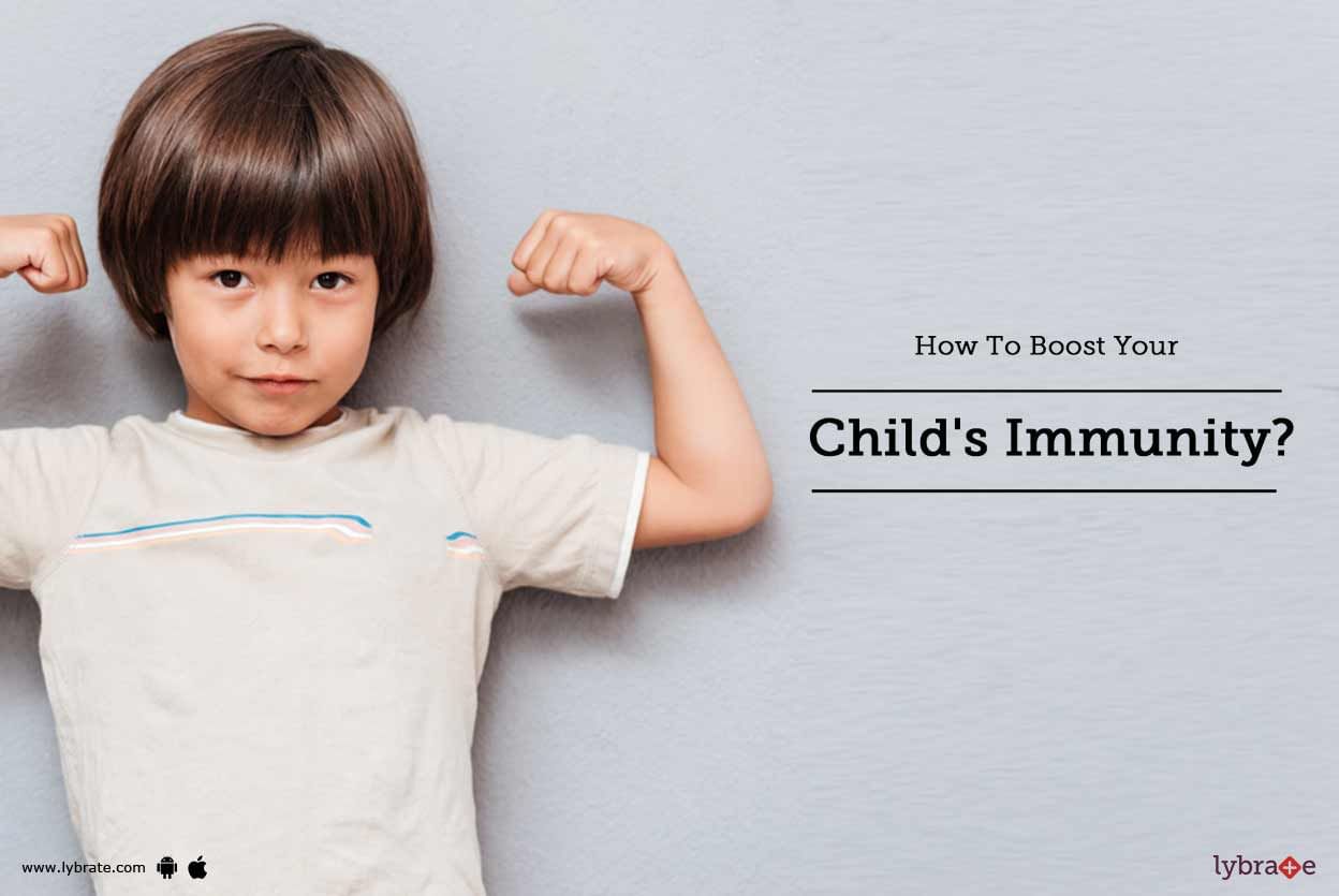 How To Boost Your Child's Immunity?
