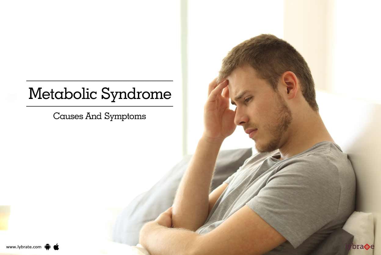 Metabolic Syndrome - Causes And Symptoms