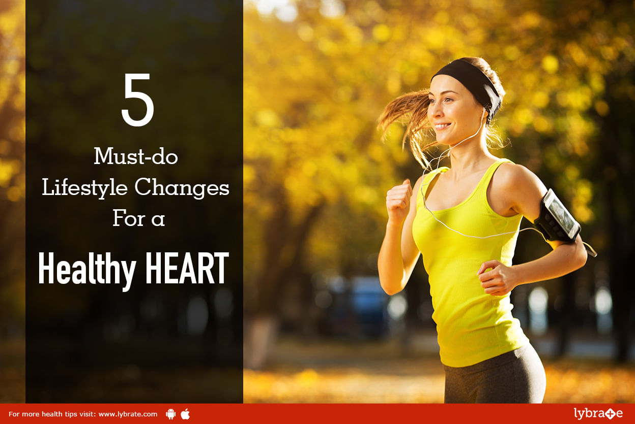 5 Must-do Lifestyle Changes For a Healthy HEART