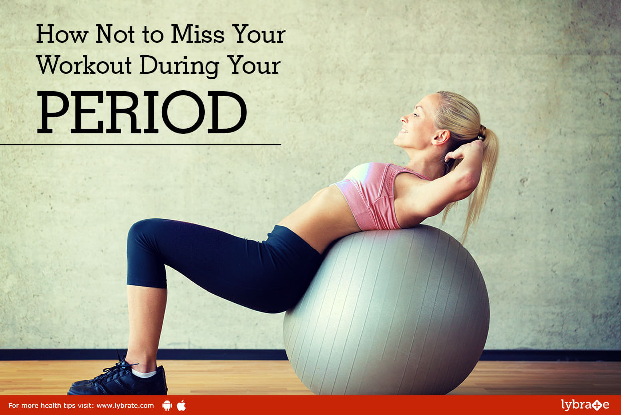 How Not to Miss Your Workout During Your PERIOD