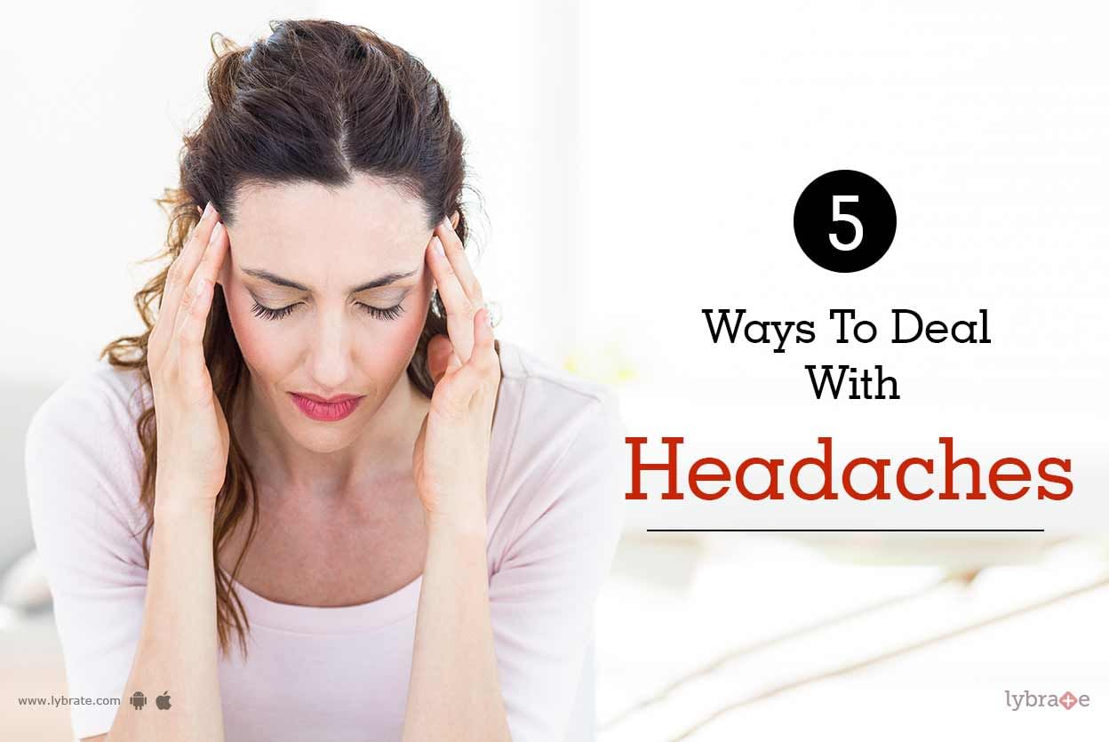 5 Ways To Deal With Headaches