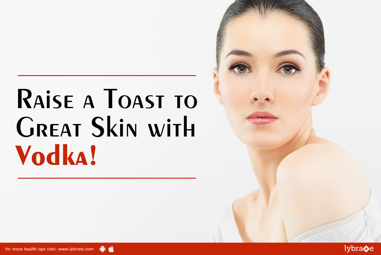 Raise a Toast to Great Skin with Vodka!