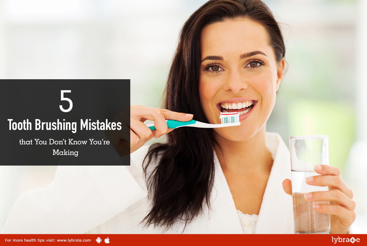 5 Tooth Brushing Mistakes that You Don't Know You're Making