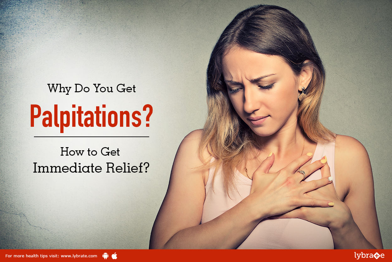 Why Do You Get Palpitations? How to Get Immediate Relief?