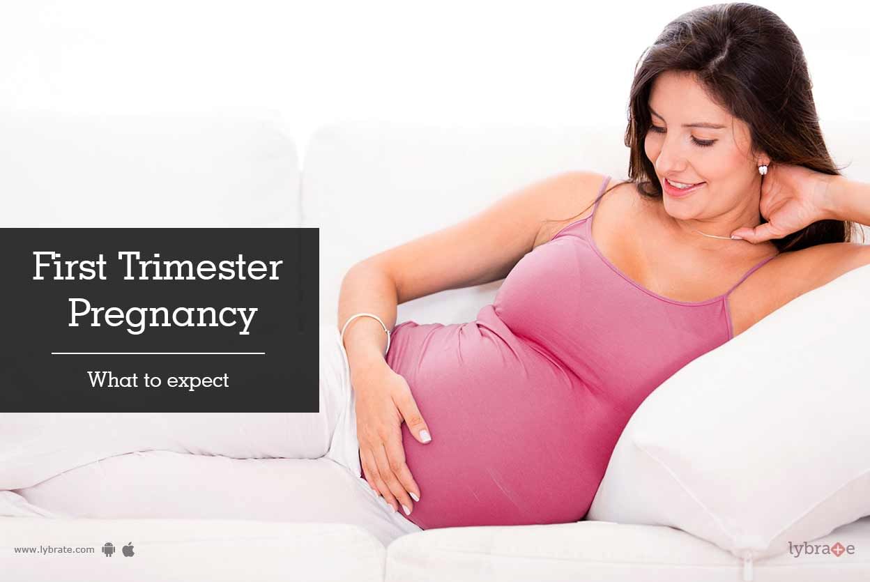 First Trimester Pregnancy - What To Expect