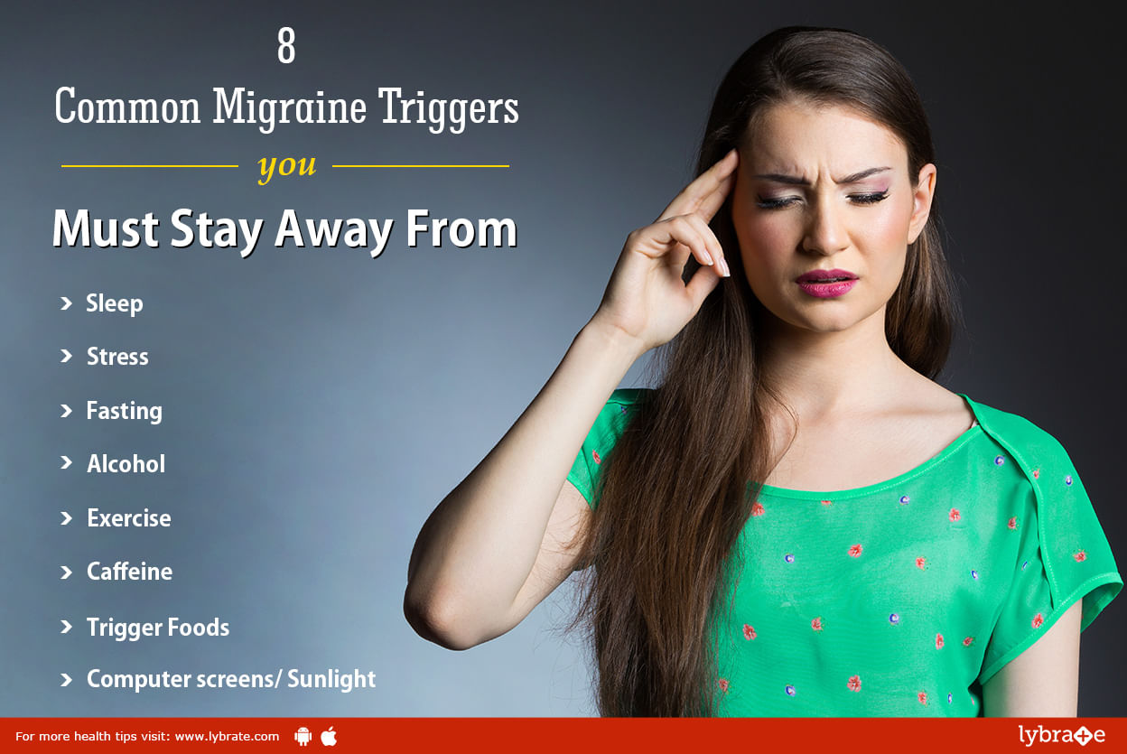 8 Common Migraine Triggers You Must Stay Away From