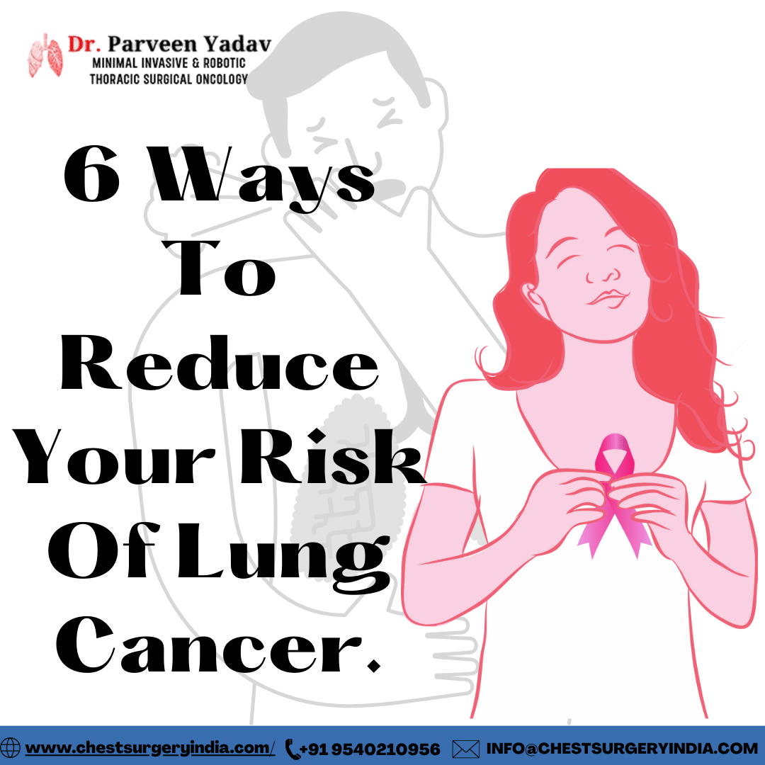 6 Ways To Reduce Your Risk Of Lung Cancer.