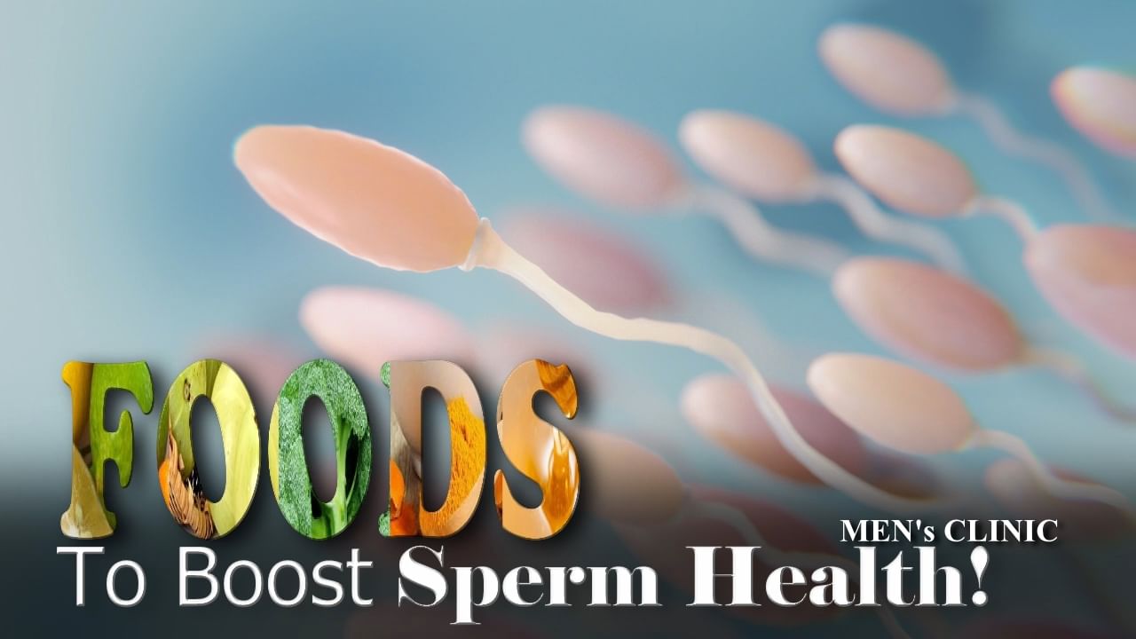 Super Foods To Boost Your Sperm Health!