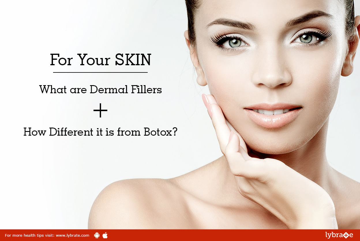 For Your SKIN: What are Dermal Fillers + How Different it is from Botox?
