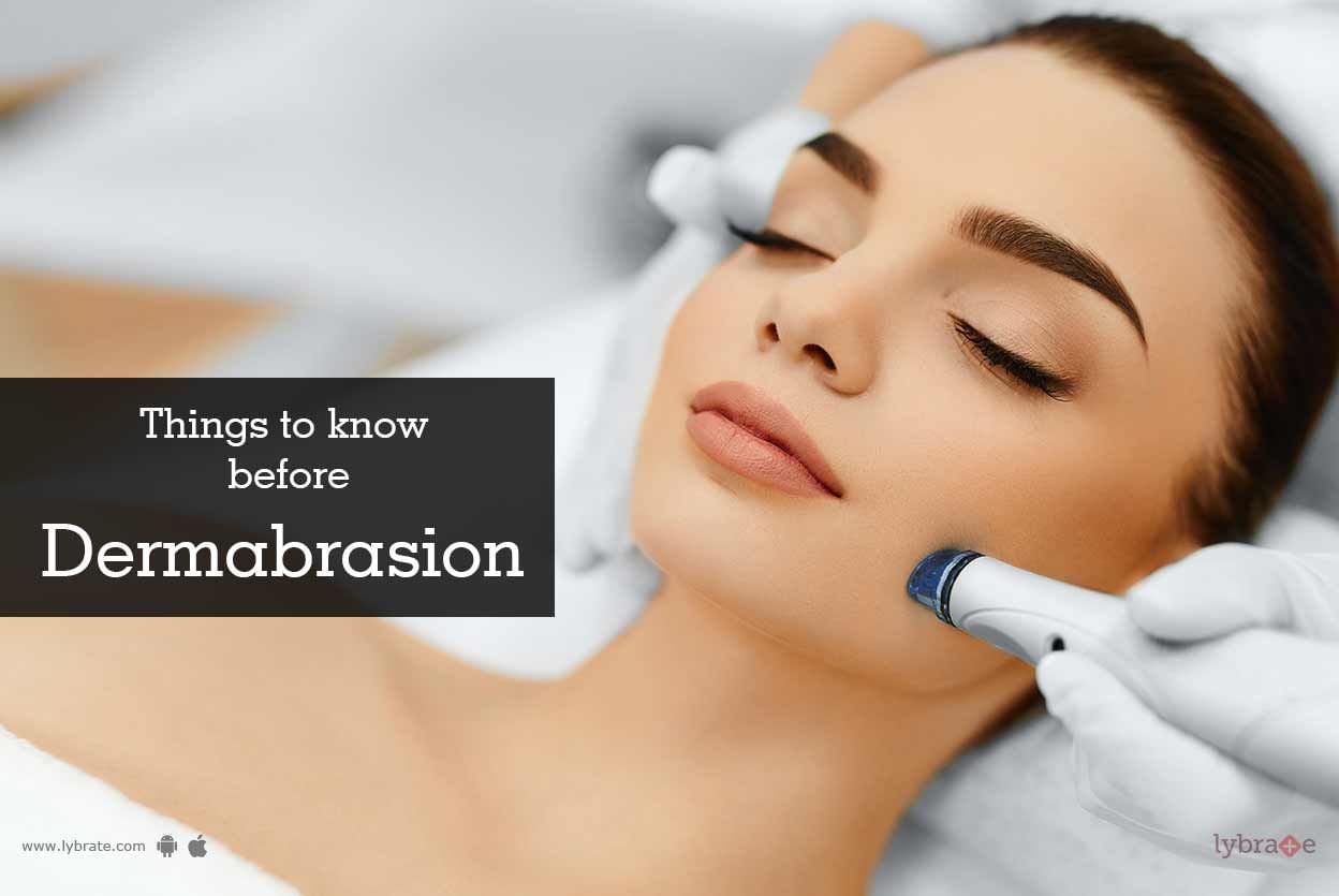 Things to Know Before Dermabrasion