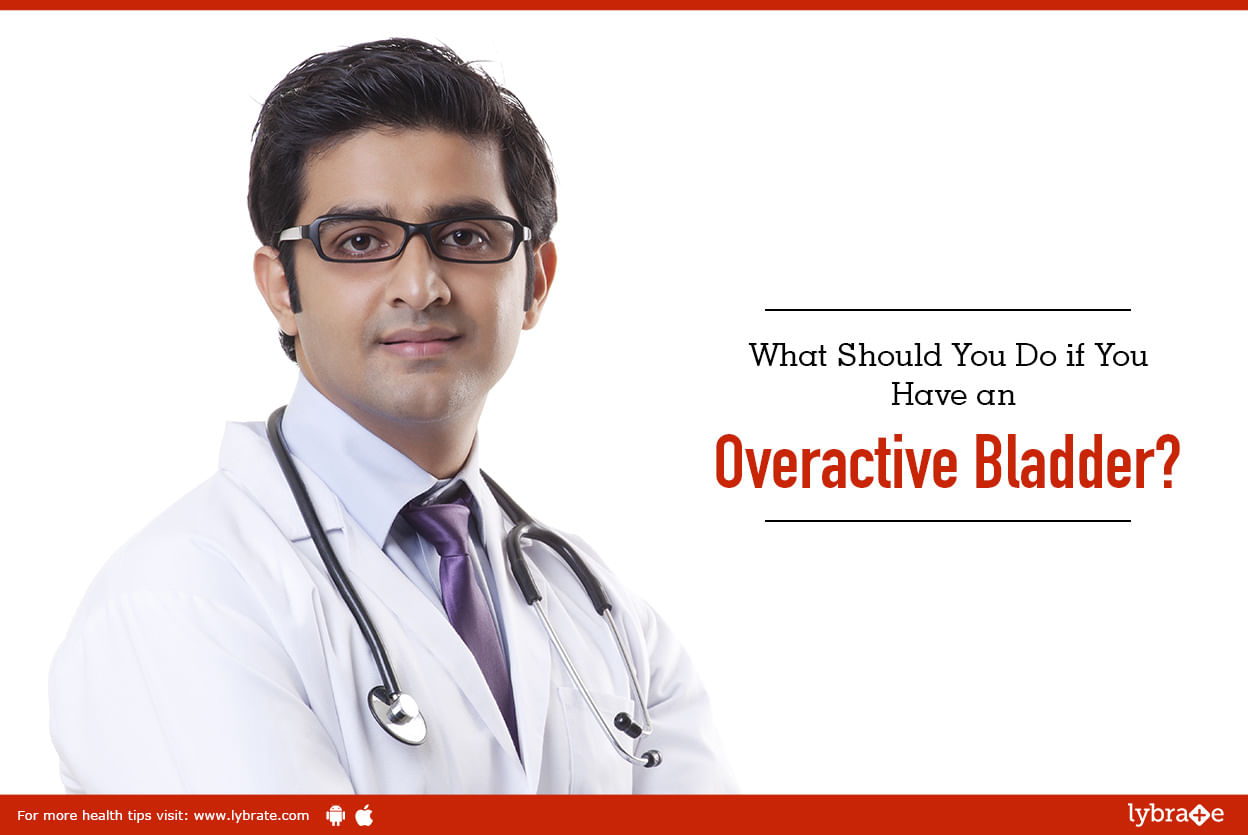 What Should You Do if You Have an Overactive Bladder?