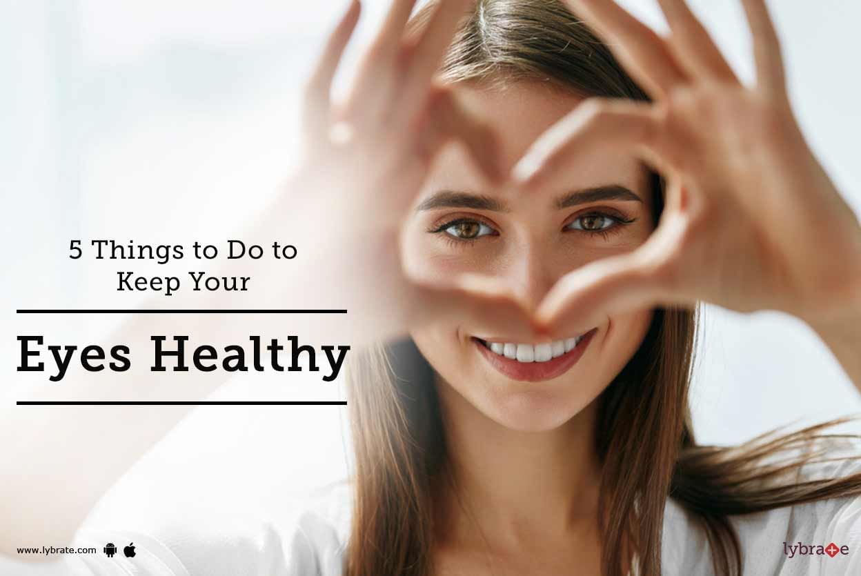 5 Things to Do to Keep Your Eyes Healthy