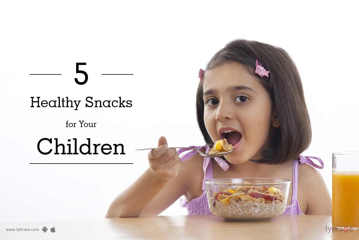 5 Healthy Snacks for Your Children
