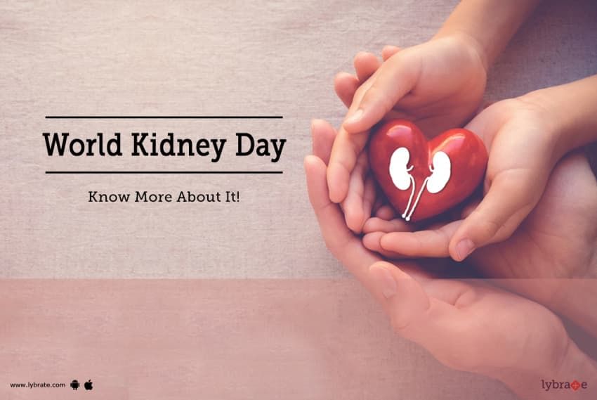 World Kidney Day - Know More About It!