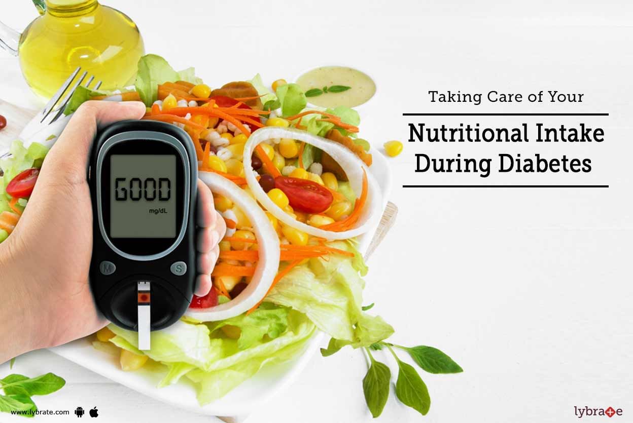 Taking Care of Your Nutritional Intake During Diabetes - By Dr. Garima ...