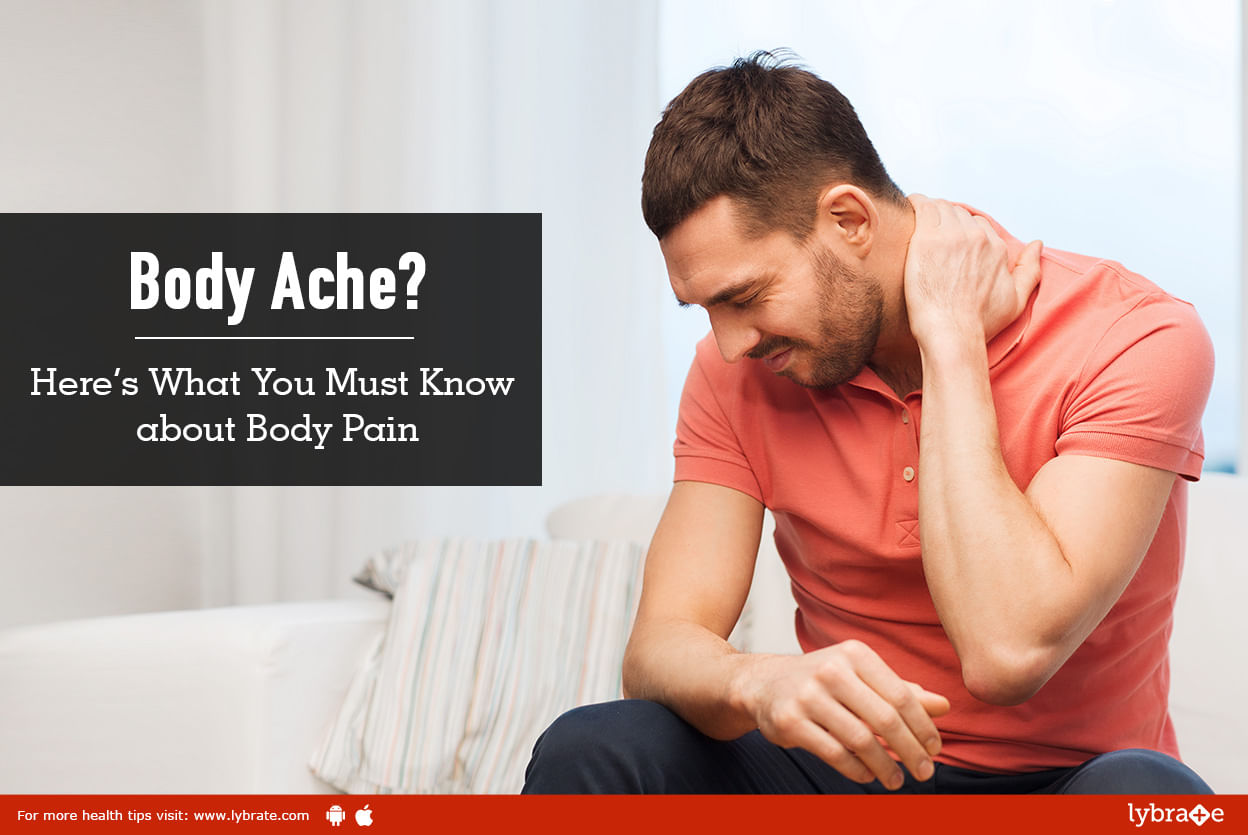 Body Ache? Here's What You Must Know about Body Pain