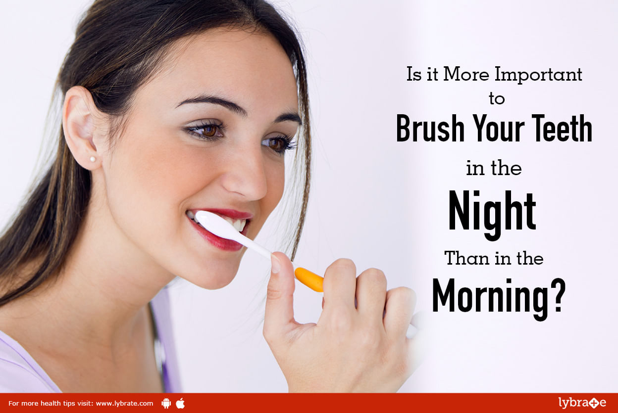 Is it More Important to Brush Your Teeth in the Night Than in the Morning?