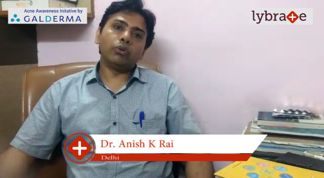 Lybrate | Dr. Anish K. Rai speaks on IMPORTANCE OF TREATING ACNE EARLY